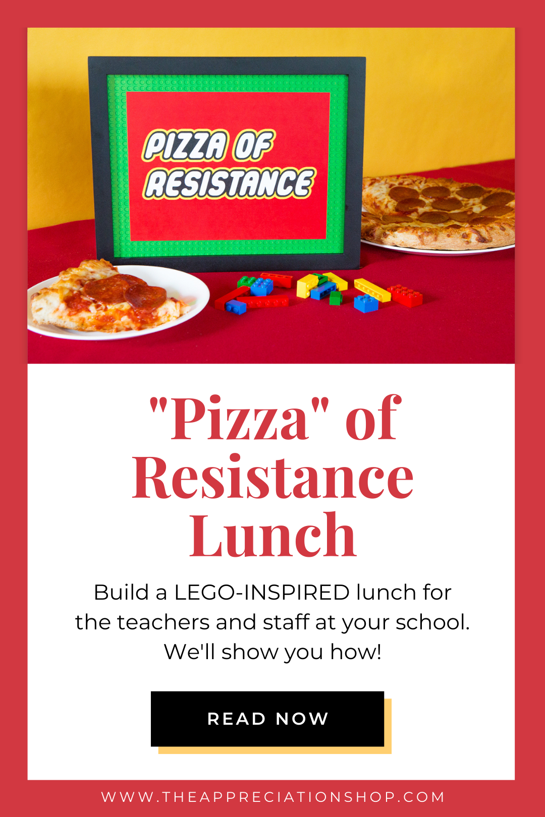 Pizza of Resistance - Lego themed teacher appreciation lunch ideas and printables