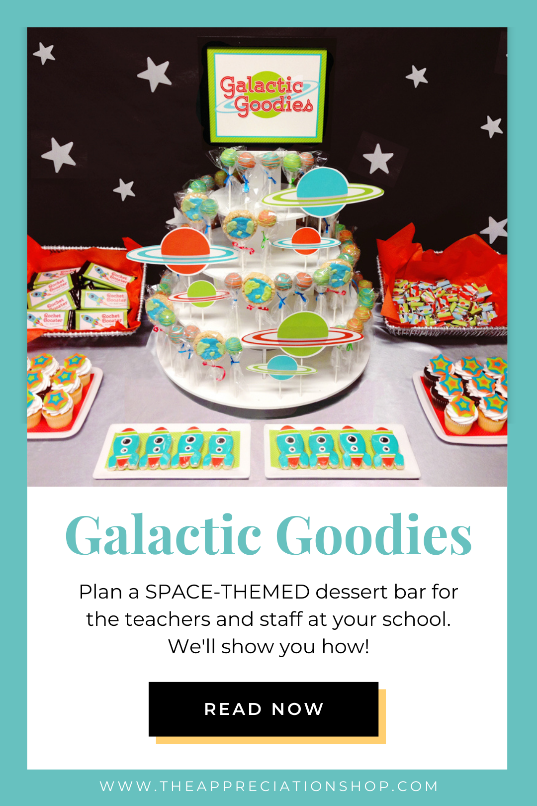 "Galactic Goodies" Space themed teacher appreciation dessert ideas and printables