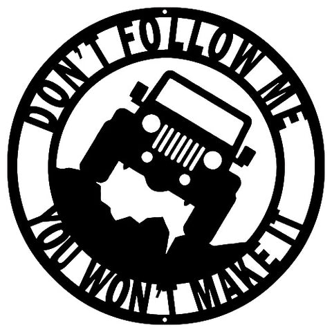 Download Dont Follow Me Jeep Cut Out Wall Decor Silhouette Metal Sign 14 5x14 5 Laughing Dog Signs