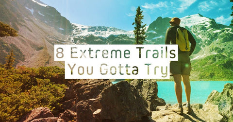 8 Of The Most Extreme Trails In North America