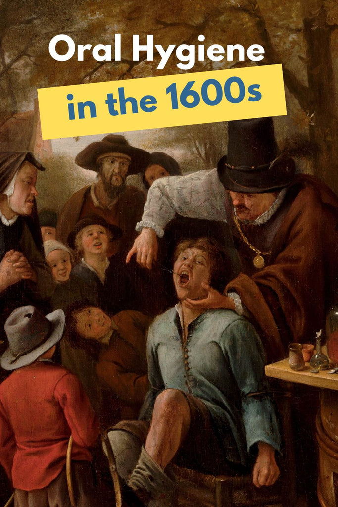 oral Hygiene in the 1600s