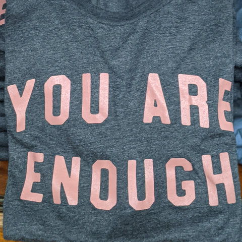 you are enough tee