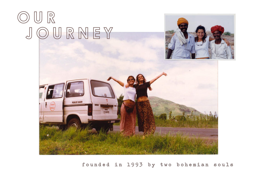 Our journey, founded in 1993 by two bohemian souls