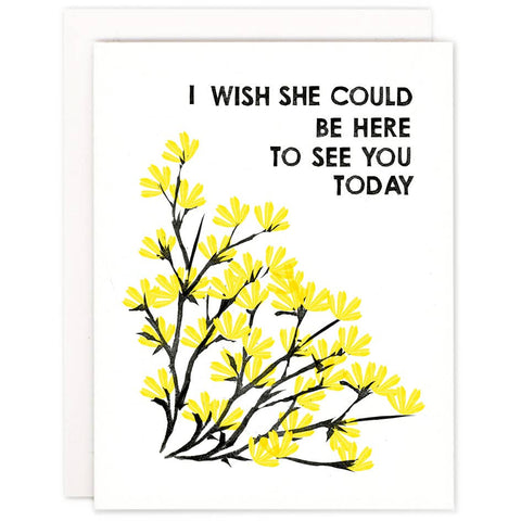 Greeting card with message "I wish she could be here to see you today"