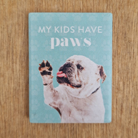 My Kids Have Paws Fridge Magnet