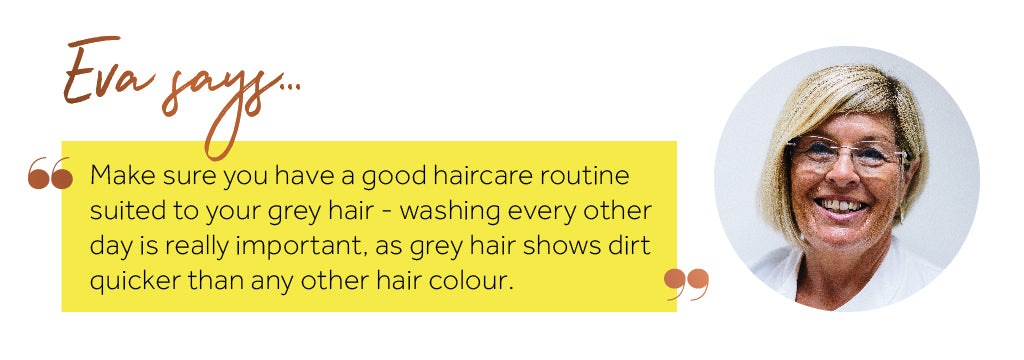 Quote graphic from Eva Proudman explaining how grey hair needs washing more frequently than other colours