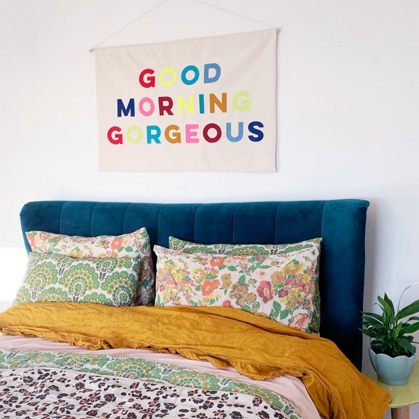 good morning gorgeous house hooray banner society wanderers linen bedding