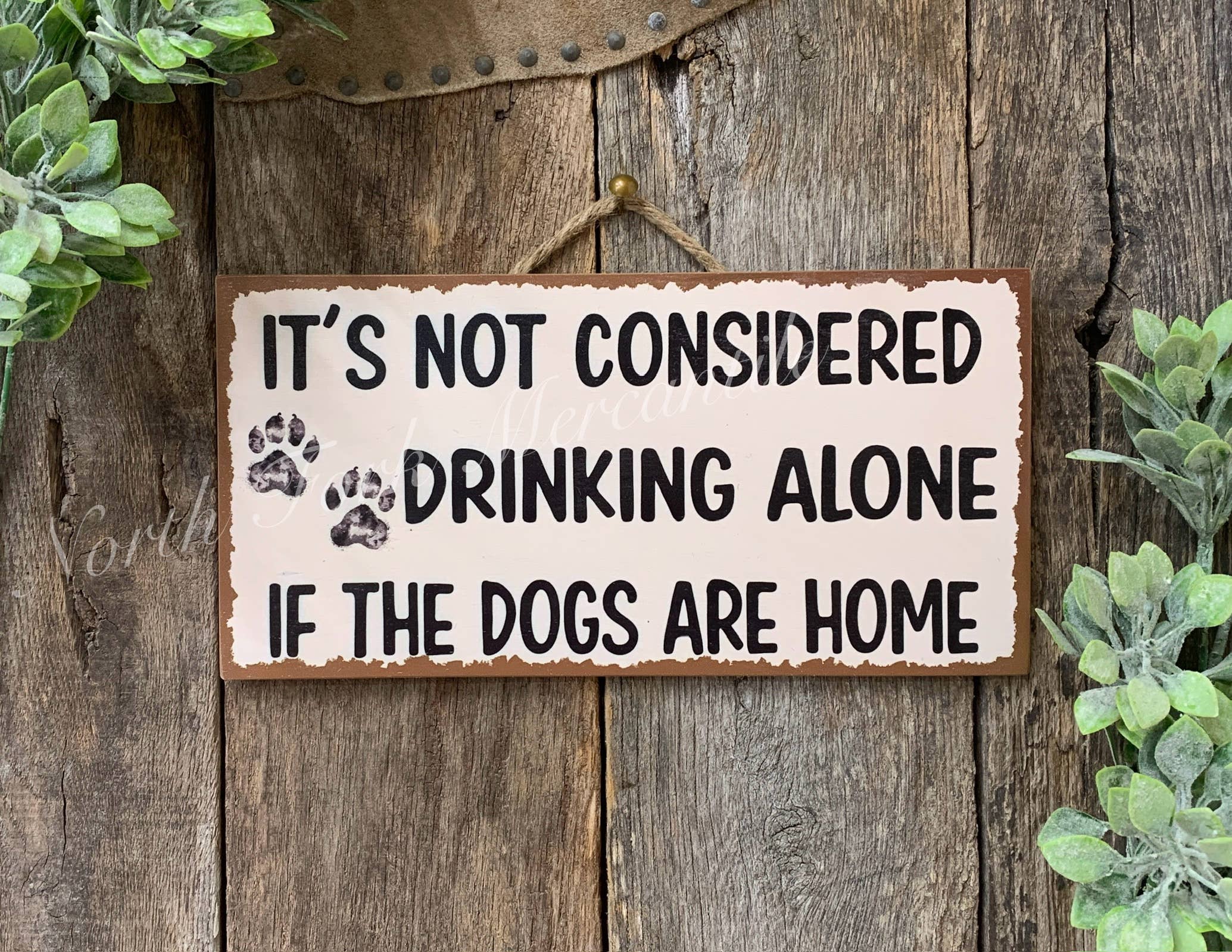 North Fork Mercantile - It's Not Considered Drinking Alone If The Dogs Are Home