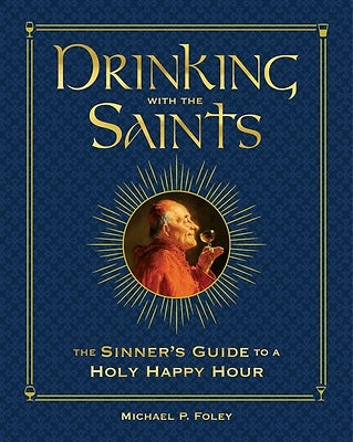 Drinking with the Saints (Deluxe) – The Sinner's Guide to a Holy