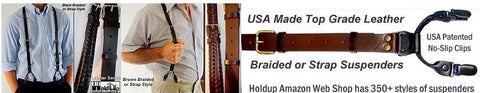 Braided or Belt style Leather Dual -clip Double-Ups style Holdup suspenders sold in our Amazon Web shop