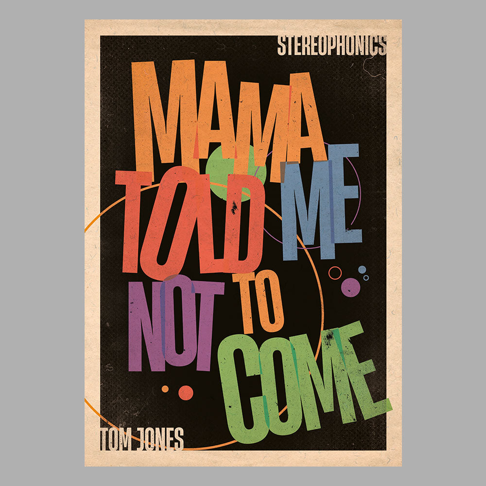 MAMA TOLD ME NOT TO COME A2 PRINT - Stereophonics Online Store product image