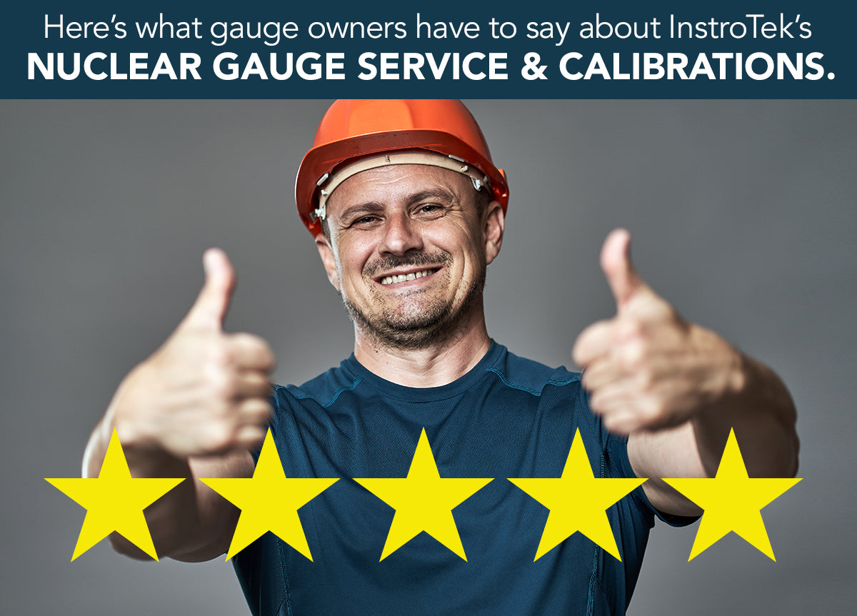 Here's what gauge owners have to say about InstroTek's Nuclear Gauge Service & Calibrations.