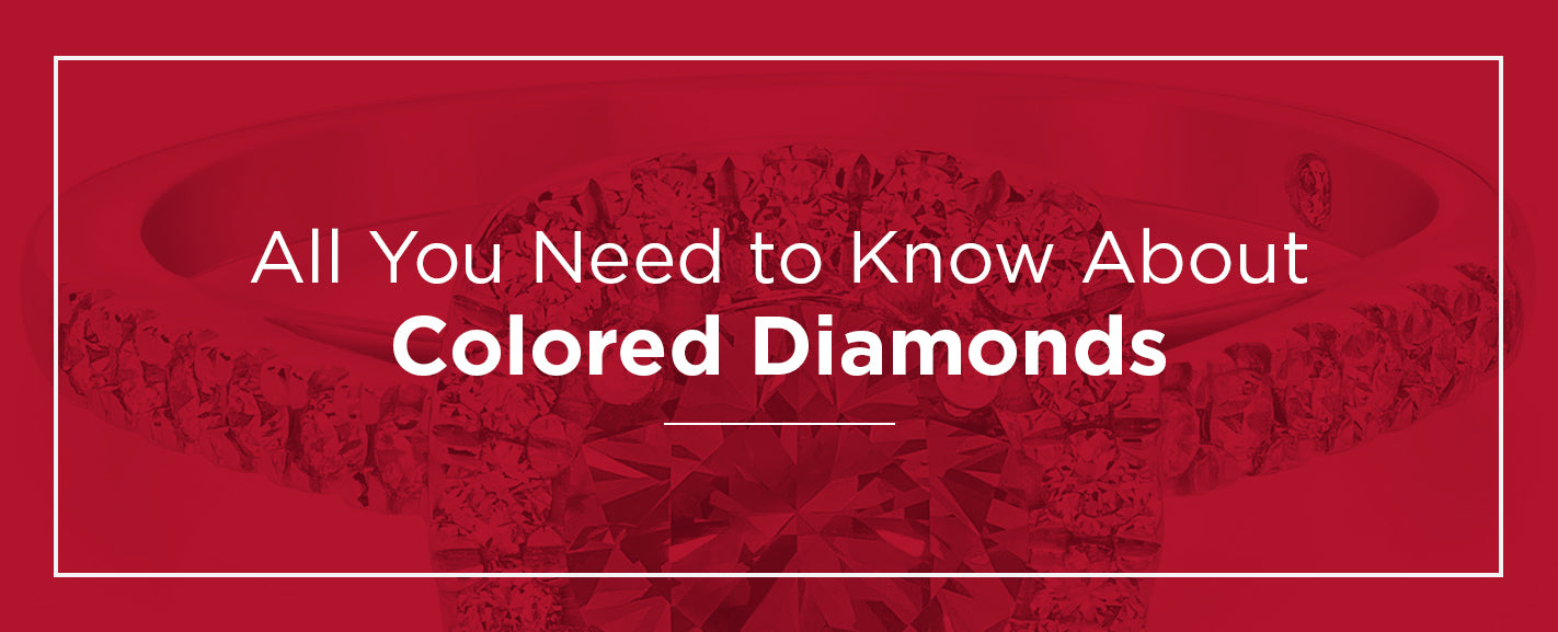 All You Need To Know About Colored Diamonds