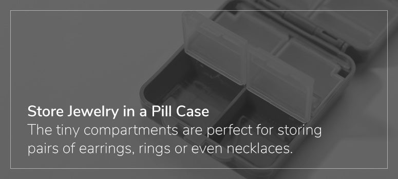 Store jewelry in pill cases