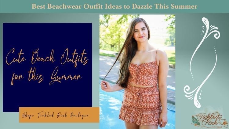 Best Beachwear Outfit Ideas To Dazzle This Summer