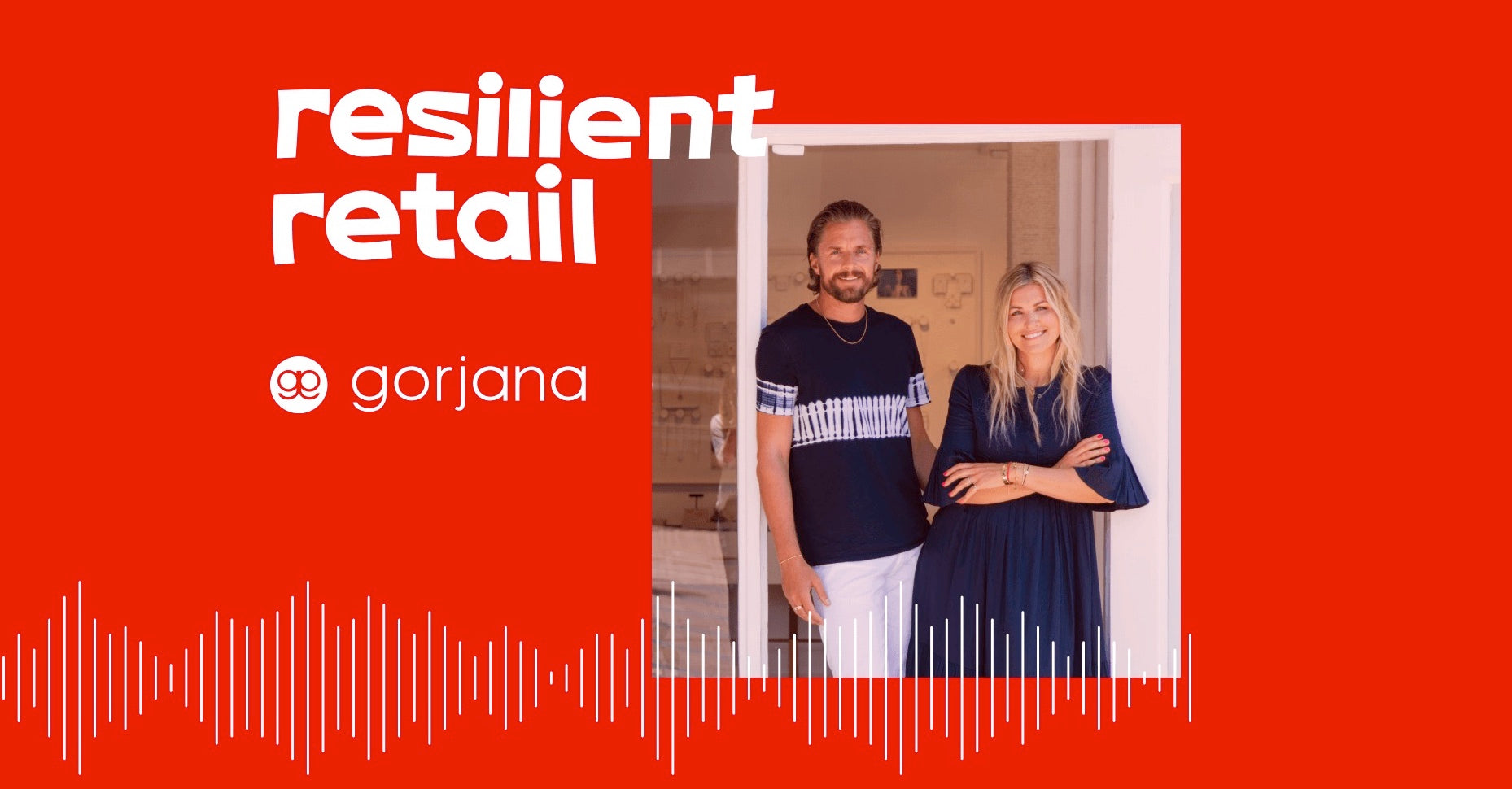 Resilient Retail - Gorjana episode