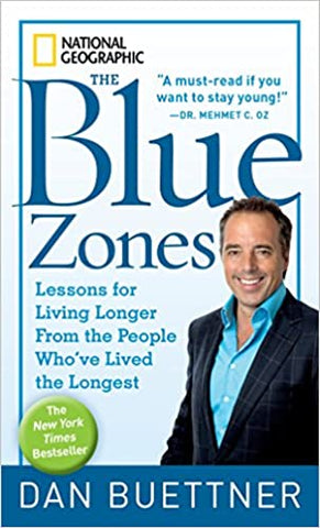 Blue Zones, The: Lessons for Living Longer From the People Who've Lived the Longest