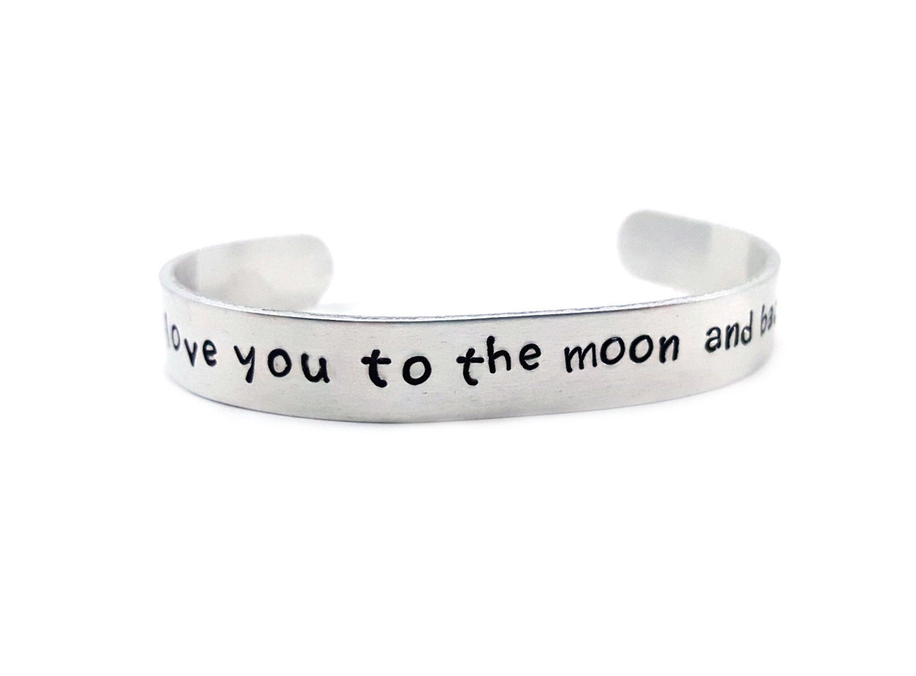 I Love You To The Moon And Back Hand Stamped Aluminum Cuff Brace