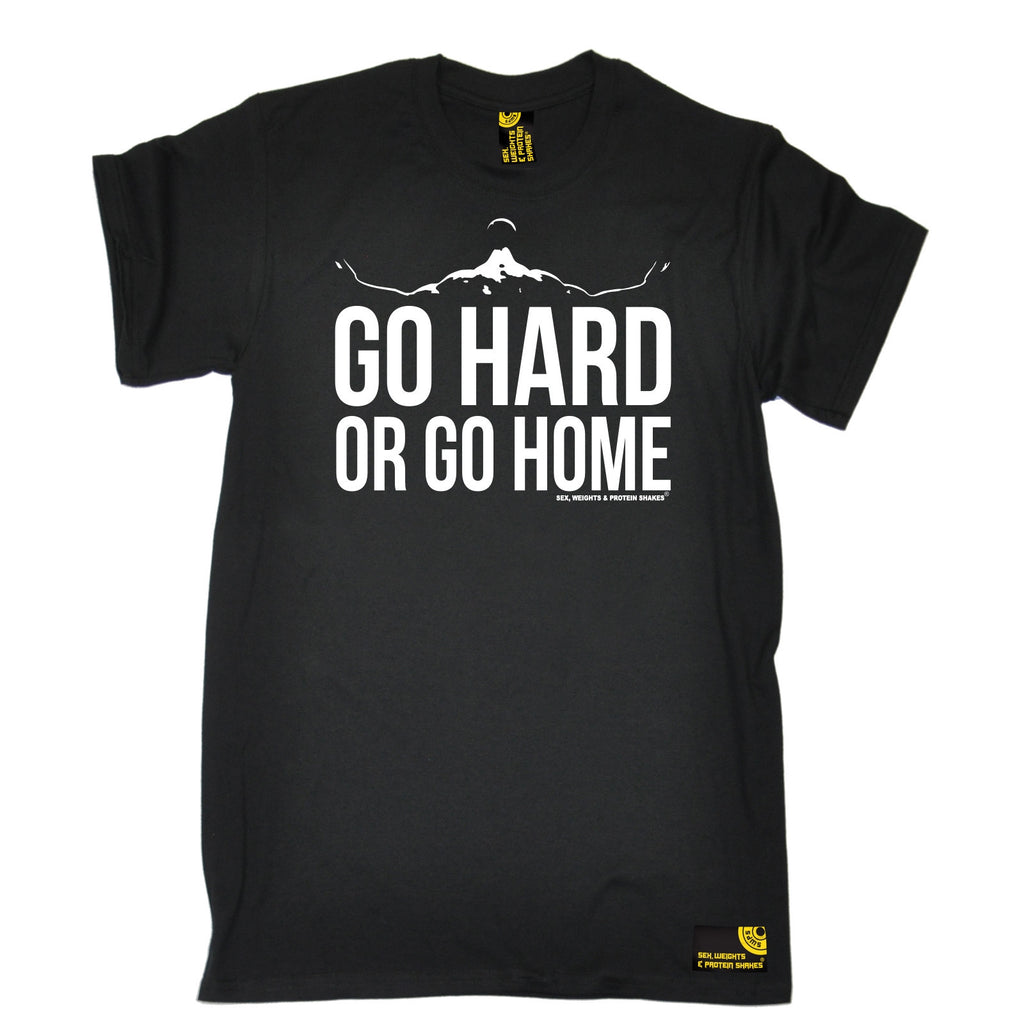 go hard or go home shirt