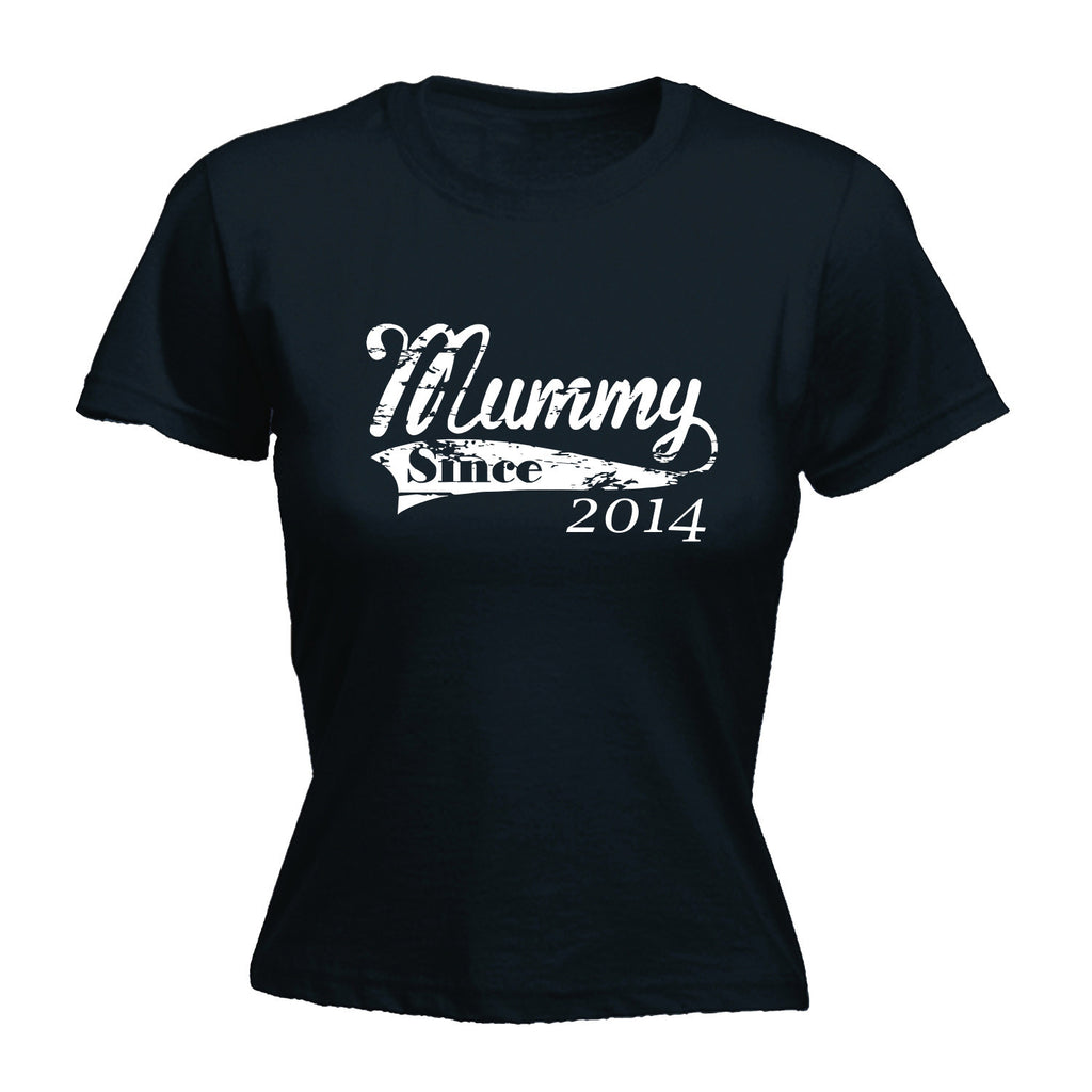 Mummy Since ... Any Year - FITTED T-SHIRT