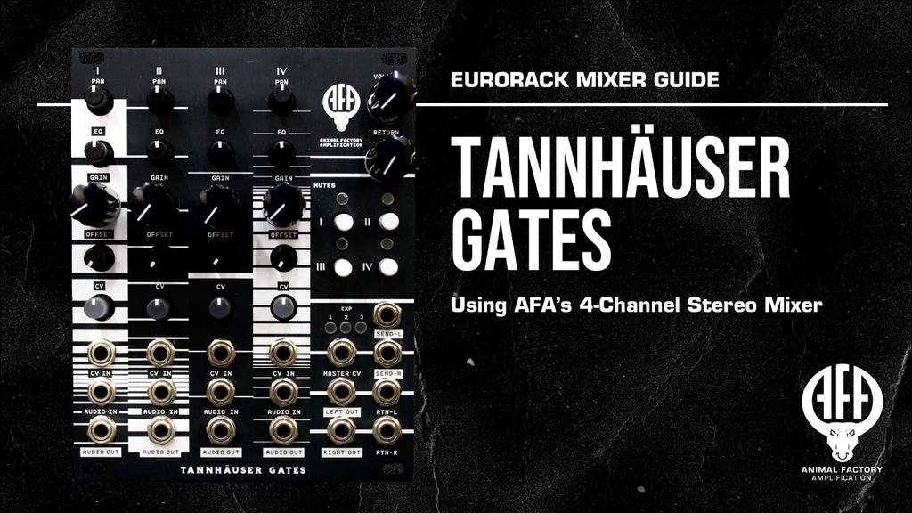 Eurorack Mixer Guide ‒ Using the Tannhäuser Gates Quad VCA by Animal Factory Amplification