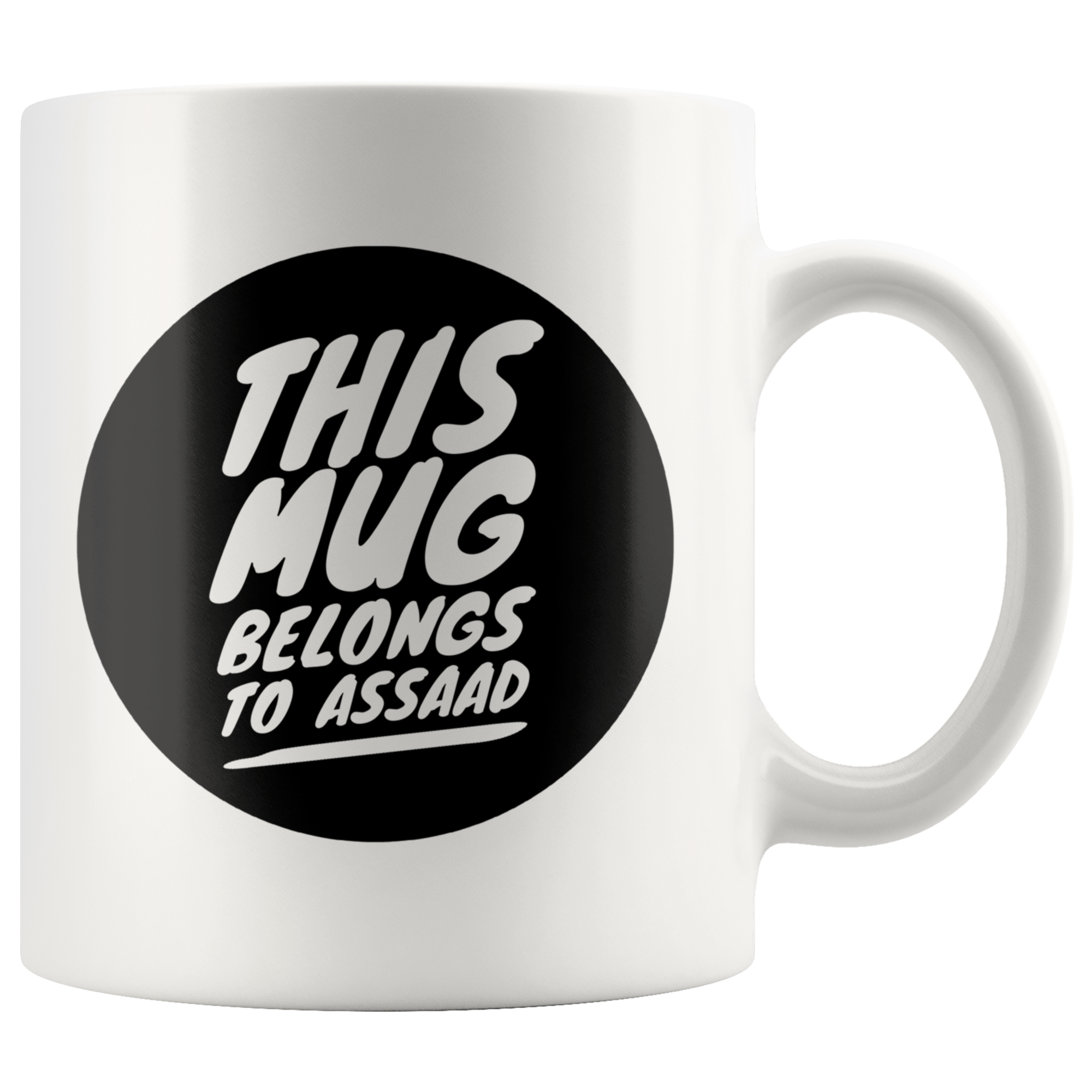 First Name Mugs | Limited Edition - "This Mug Assaad 2" 11oz Mug