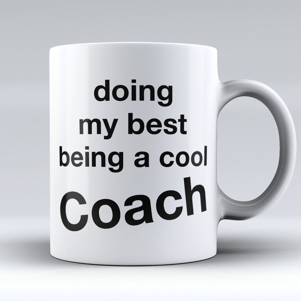 Coach Mugs | Limited Edition - "Being A Cool" 11oz Mug