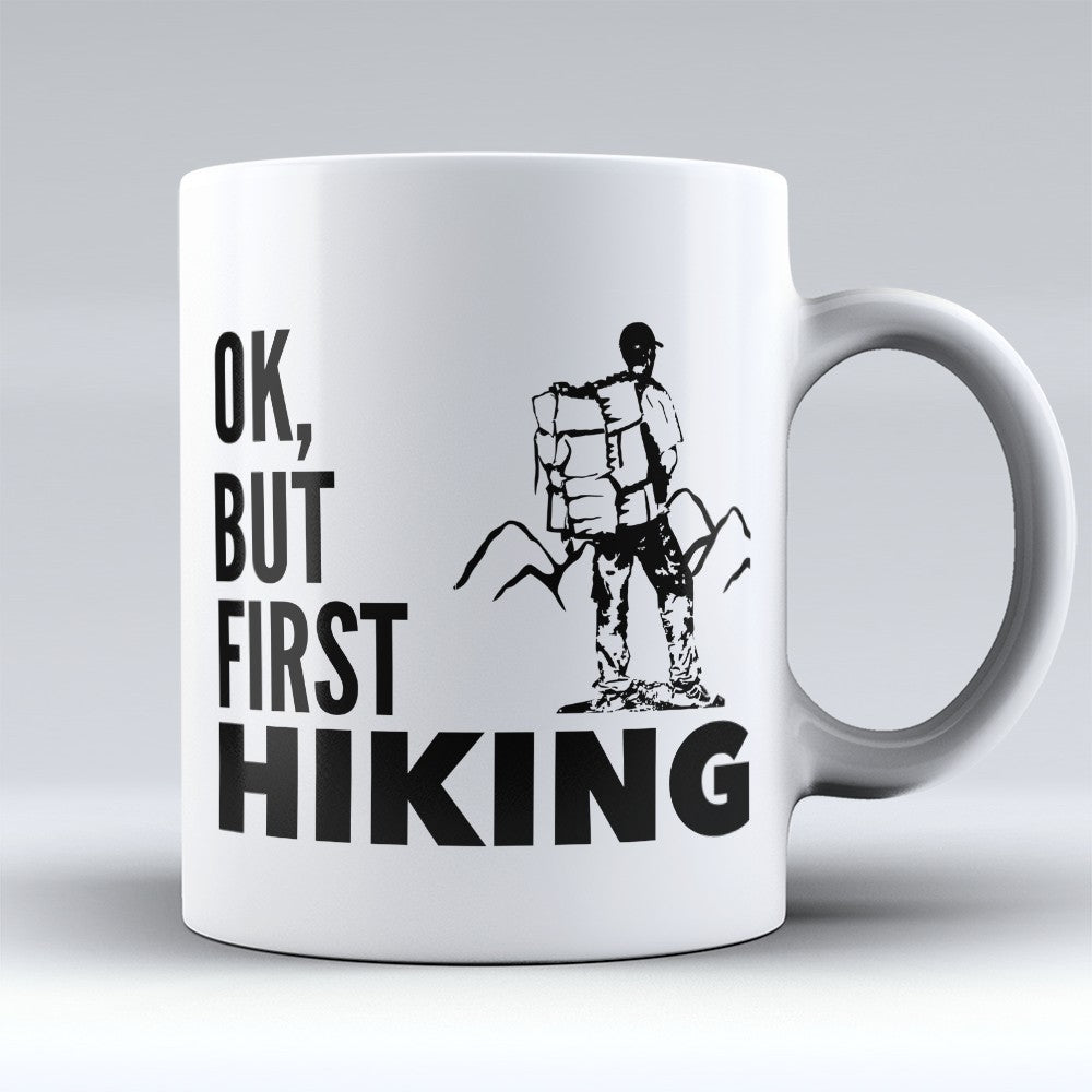 Hiking Mugs | Limited Edition - "But First Hiking" 11oz Mug