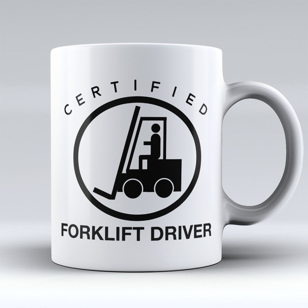 Forklift Driver Mugs | Limited Edition - "Certified" 11oz Mug