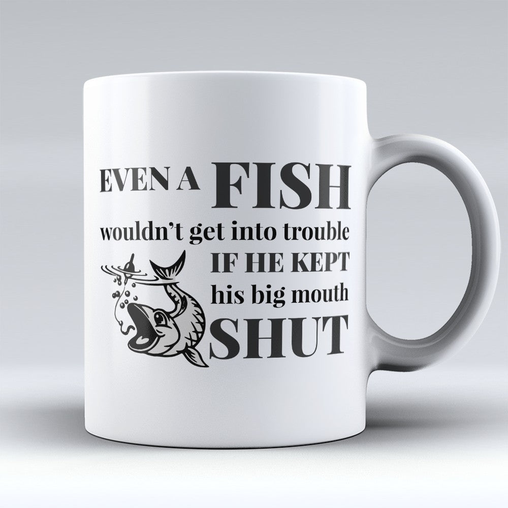 Fishing Mugs | Limited Edition - "Even A Fish" 11oz Mug