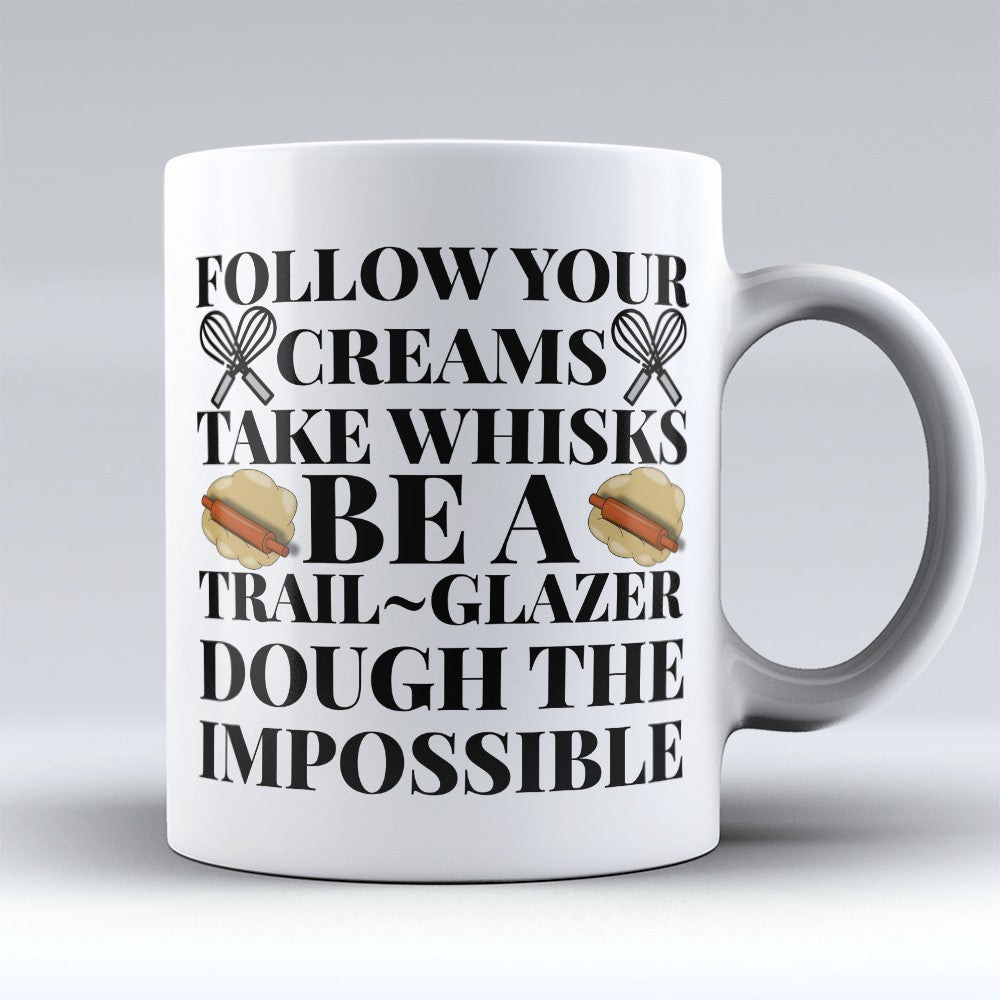 Baking Mugs | Limited Edition - "Follow Your Creams 2" 11oz Mug