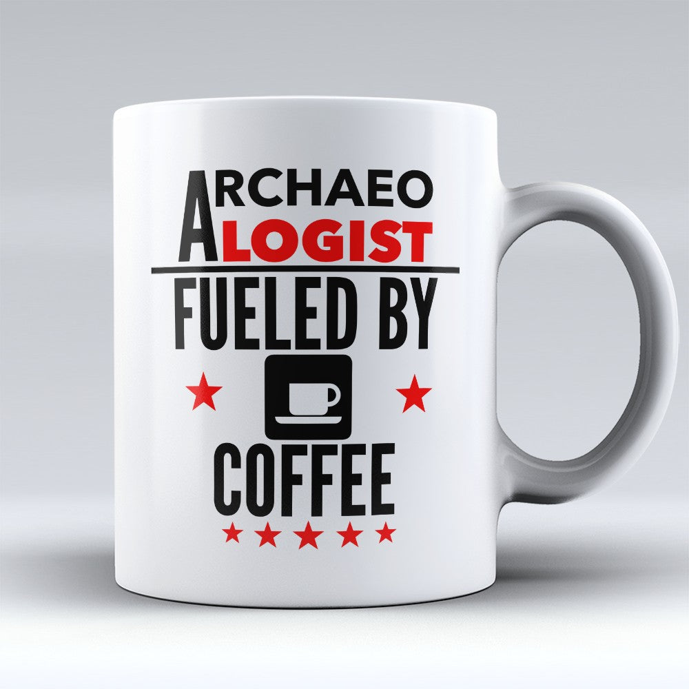 Archeologist Mugs | Limited Edition - "Fueled By Coffee" 11oz Mug