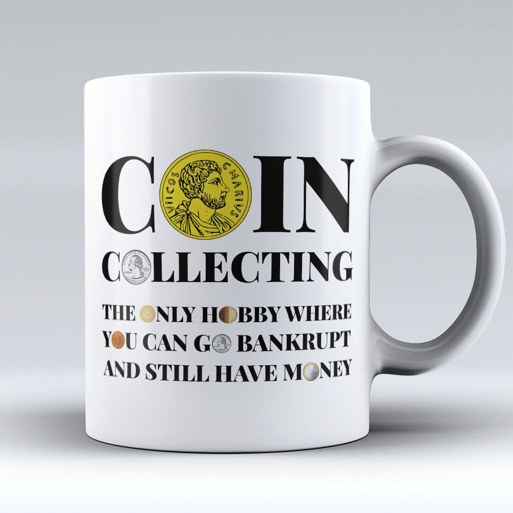 Coin Collecting Mugs | Limited Edition - "Go Bankrupt" 11oz Mug