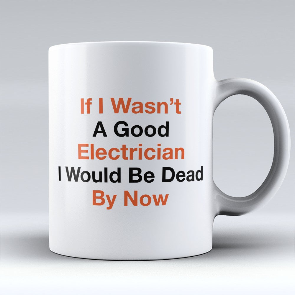 Electrician Mugs | Limited Edition - "Good Electrician" 11oz Mug