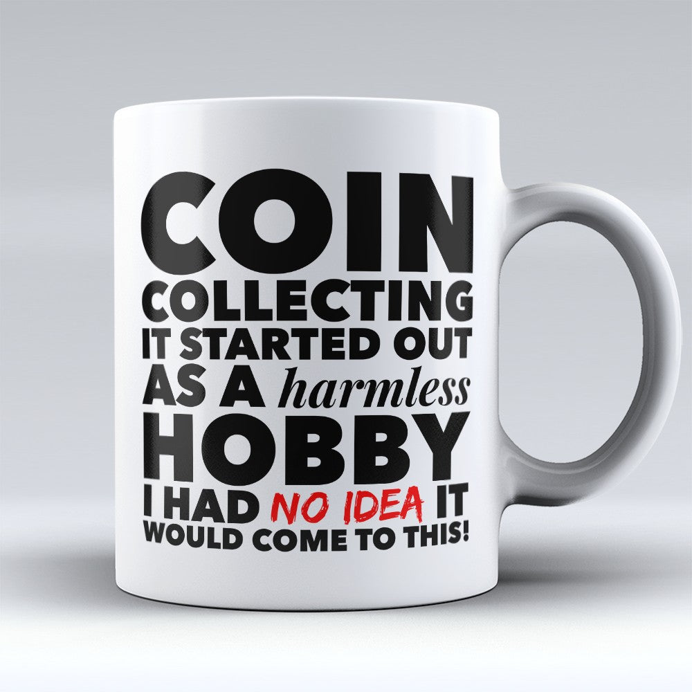 Coin Collecting Mugs | Limited Edition - "Harmless Hobby" 11oz Mug