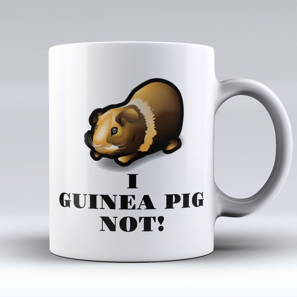 Guinea Pig Mugs | Limited Edition - "I Guinea Pig Not" 11oz Mug