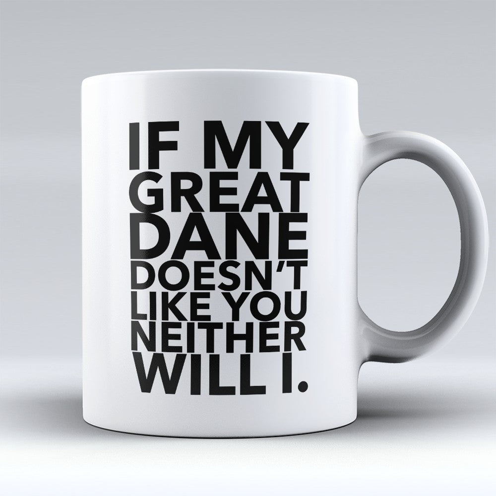 Great Dane Mugs | Limited Edition - "If My Great Dane" 11oz Mug