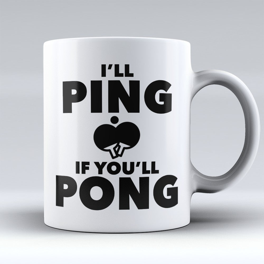 Ping Pong Mugs | Limited Edition - "Ill Ping" 11oz Mug
