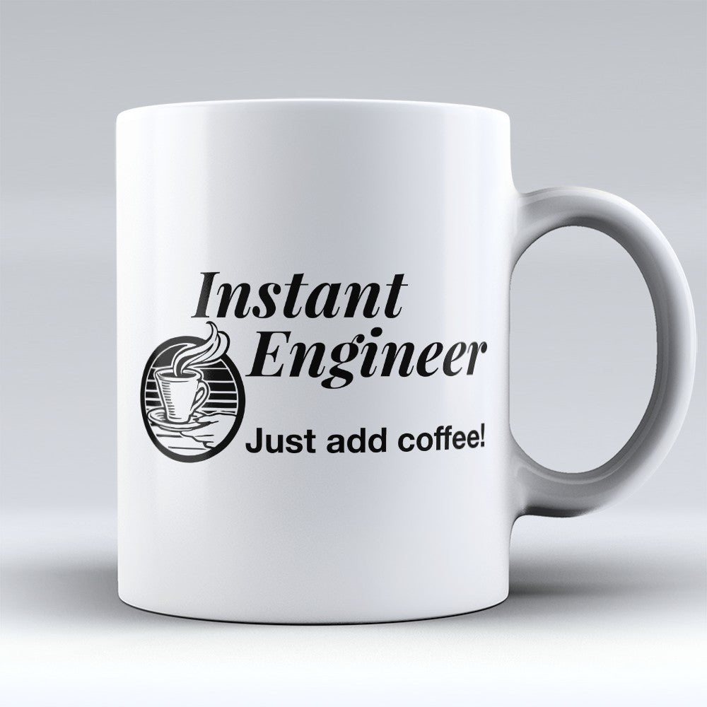 Engineer Mugs | Limited Edition - "Instant Engineer" 11oz Mug