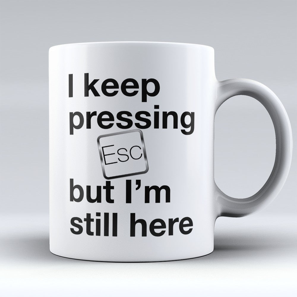 IT Manager Mugs | Limited Edition - "Keep Pressing Esc" 11oz Mug