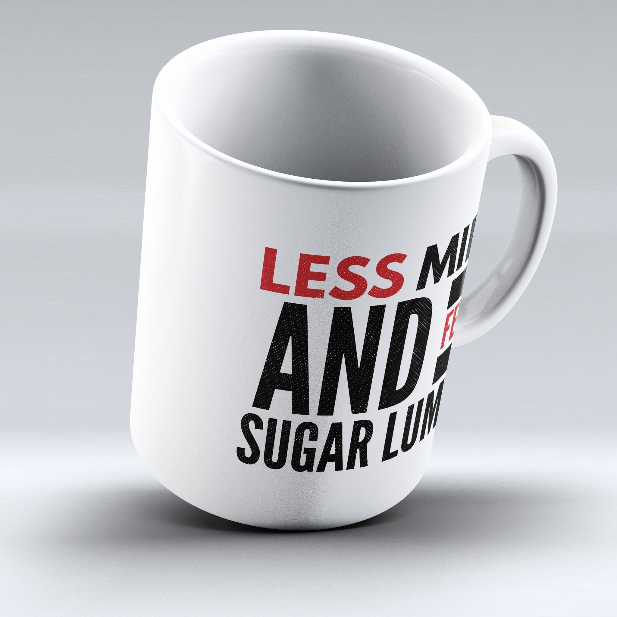 "Less Milk" 11oz Mug - Premium Mugs of Mugdom | Mugdom