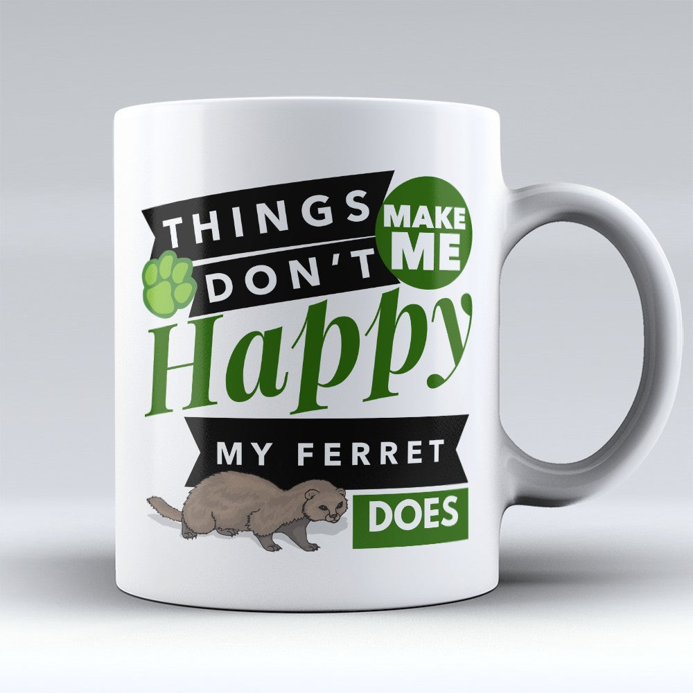 Ferret Mugs | Limited Edition - "My Ferret Does" 11oz Mug