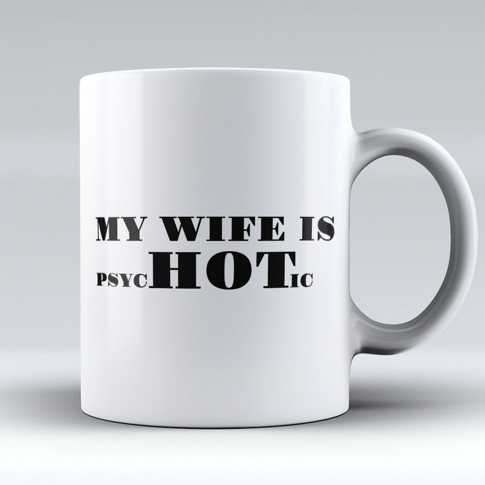 Husband and Wife Mugs | Limited Edition - "My Wife Is Hot" 11oz Mug