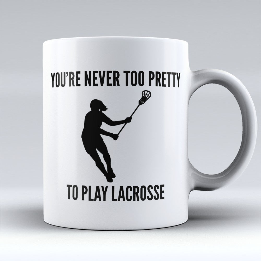 Lacrosse Mugs | Limited Edition - "Never Too Pretty" 11oz Mug