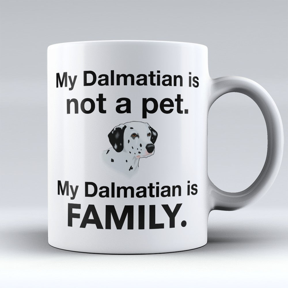 Dalmatian Mugs | Limited Edition - "Not A Pet" 11oz Mug