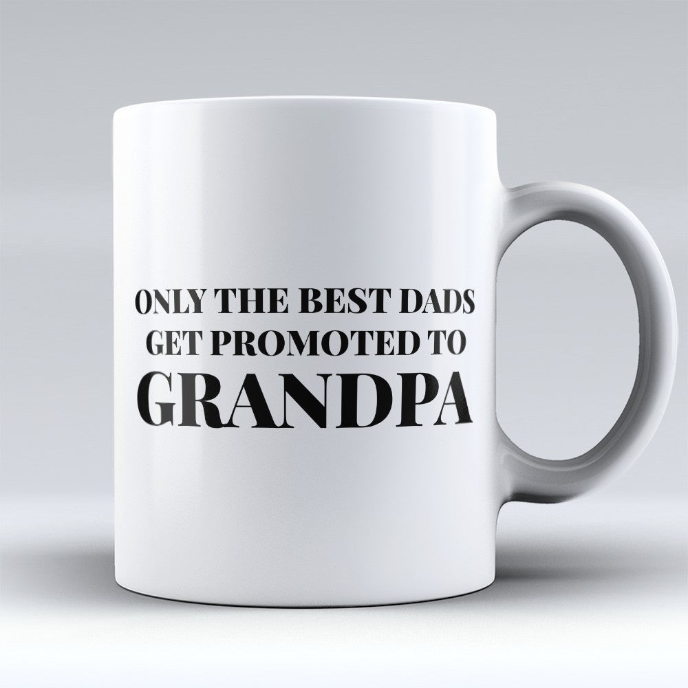 Grandparent Mugs | Limited Edition - "Only The Best Dads" 11oz Mug