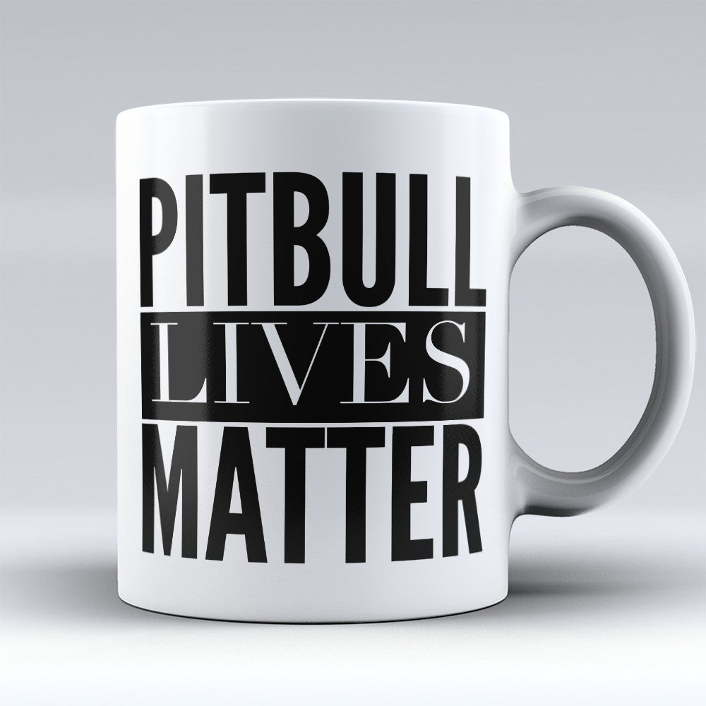 Pitbull Mugs | Limited Edition - "Pitbull Lives Matter" 11oz Mug