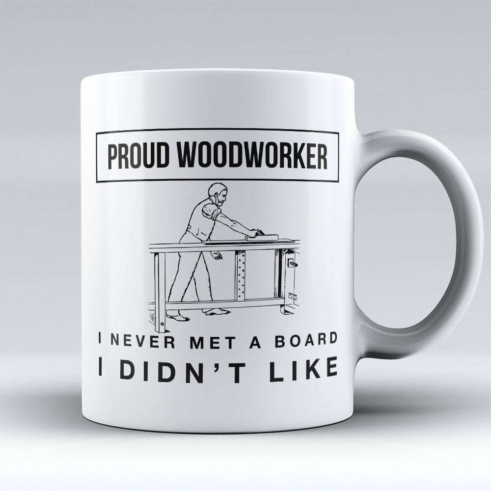 Woodworking Mugs | Limited Edition - "Proud Woodworker" 11oz Mug