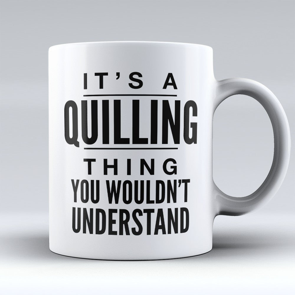 Quilling Mugs | Limited Edition - "Quilling Thing" 11oz Mug