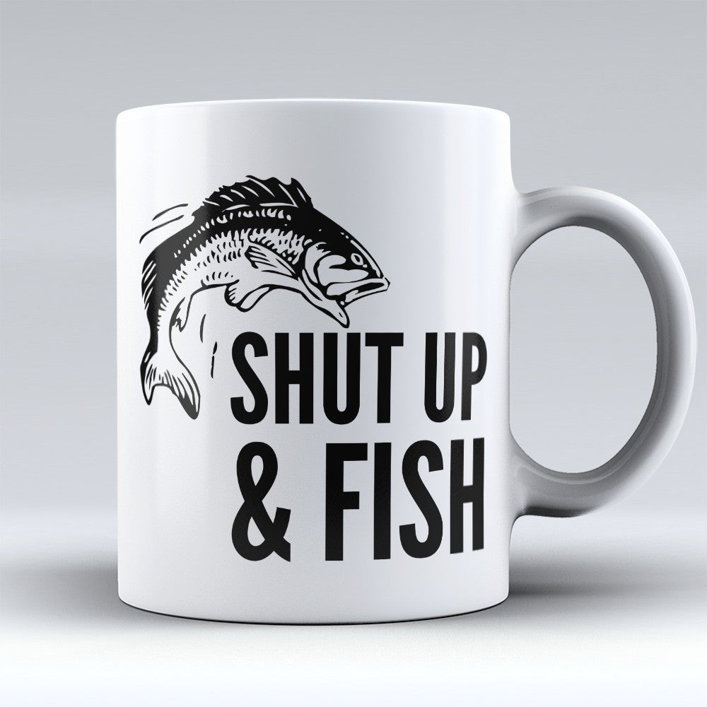 Fishing Mugs | Limited Edition - "Shut Up" 11oz Mug